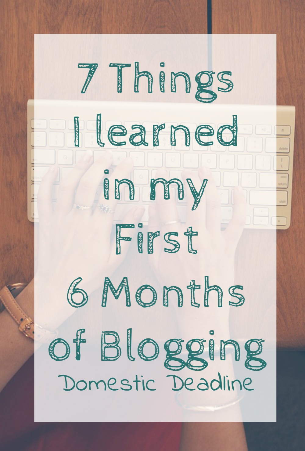 7 Things I learned in my First 6 Months Blogging