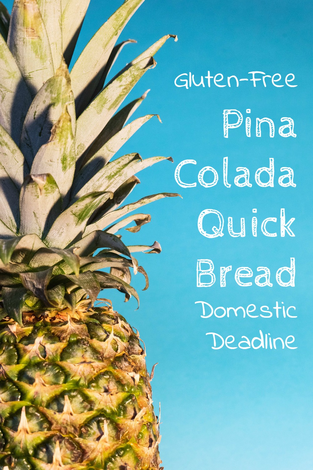 Gluten-Free Pina Colada Quick Bread - Domestic Deadline