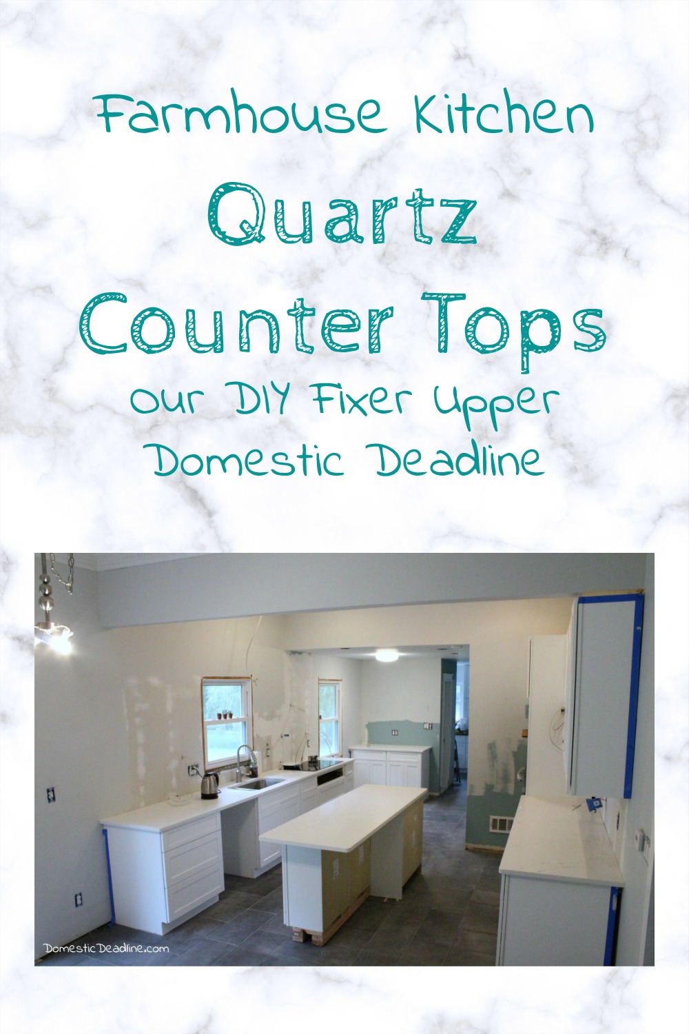 Fixer Upper Farmhouse Kitchen Quartz Counter tops Marble look our DIY kitchen renovation on Domestic Deadline
