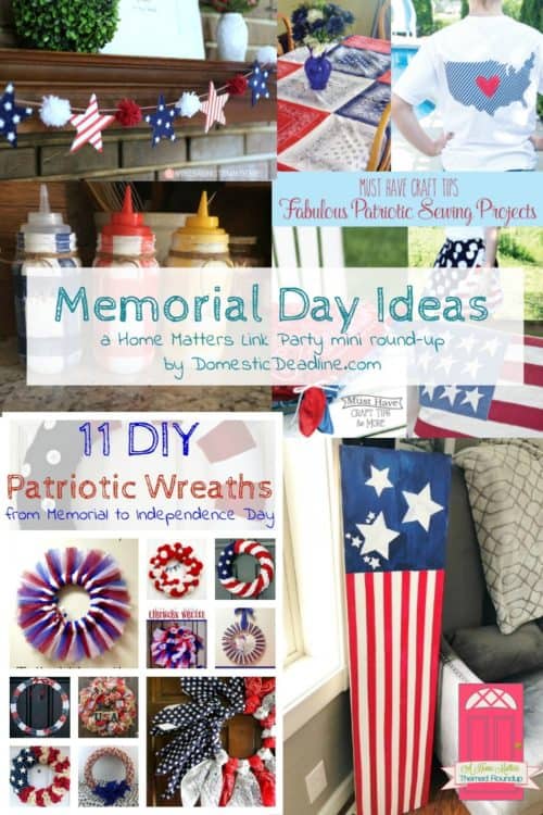 Let your patriotic spirit shine with some awesome Memorial Day weekend ideas. Find loads of fun and good food to celebrate and remember. Plus, link up at Home Matters with recipes, DIY, crafts, decor. www.DomesticDeadline.com