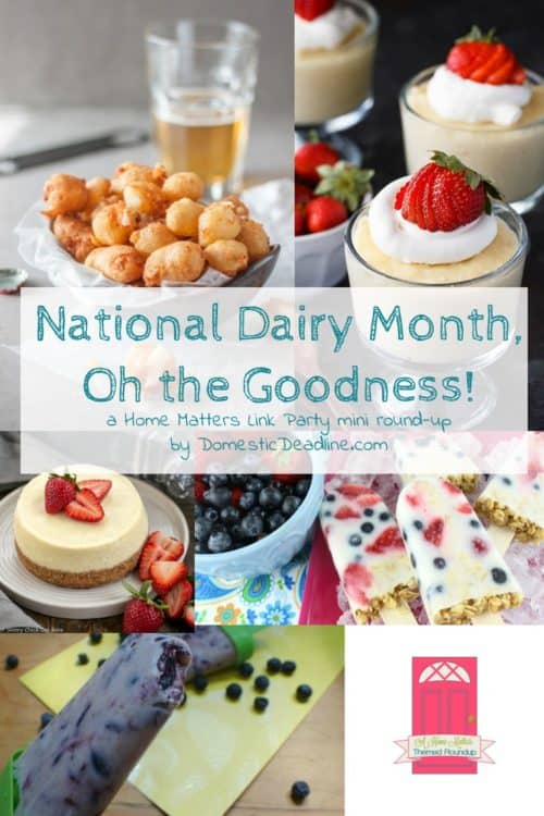 It's National Dairy Month and we've got goodness galore for everything dairy -- eggs, milk, cheese, yogurt. Plus, link up at Home Matters with recipes, DIY, crafts, decor. #Dairy #HomeMattersParty www.domesticdeadline.com