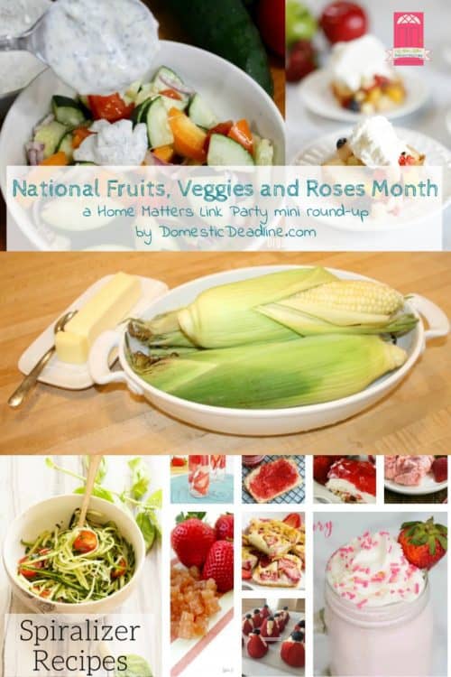 Summer is the time for fruits, veggies, roses, and more. Find great tips for your garden, delicious recipe ideas, tablescapes, and more for your bountiful harvest. Plus, link up at Home Matters with recipes, DIY, crafts, decor. #Fruit #Veggies #Roses #HomeMattersParty http://domesticdeadline.com