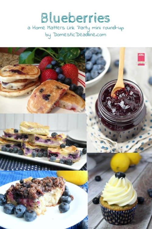Celebrate all things blueberry! Get your blueberries here. Plus, link up at Home Matters with recipes, DIY, crafts, decor. #blueberries #HomeMattersParty www.domesticdeadline.com