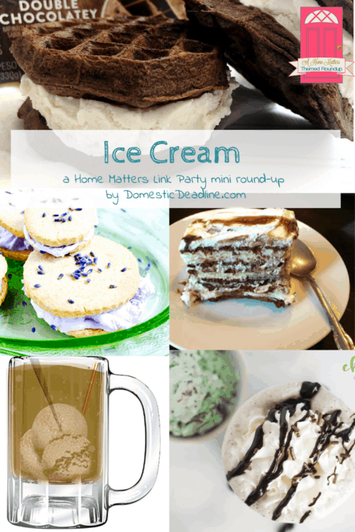 Everybody screams for ice cream! Find recipes and ideas for summer's favorite treat. Plus, link up at Home Matters. #IceCream #HomeMattersParty www.domesticdeadline.com