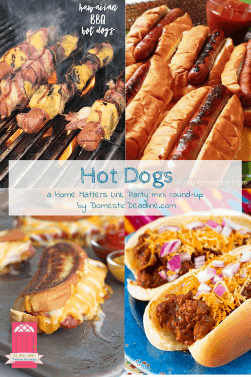 Hot Dogs - everything hot dogs being served! What's your favorite? Plus link up at Home Matters with recipes, DIY, crafts, decor. #HotDogs #HomeMattersParty www,domesticdeadline.com