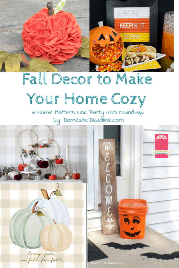 Get inspired this autumn with fall decor to make your home cozy! Plus, link up at Home Matters with food, diy, crafts. #Autumn #FallDecor #HomeMattersParty www.domesticdeadline.com