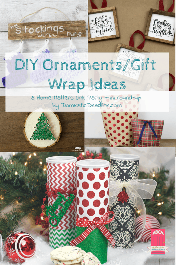 Great holiday ideas for DIY ornaments gift wrap. Plus link up at Home Matters with recipes, DIY, crafts, decor. #DIYornaments #GiftWrap #HomeMattersParty www.domesticdeadline.com