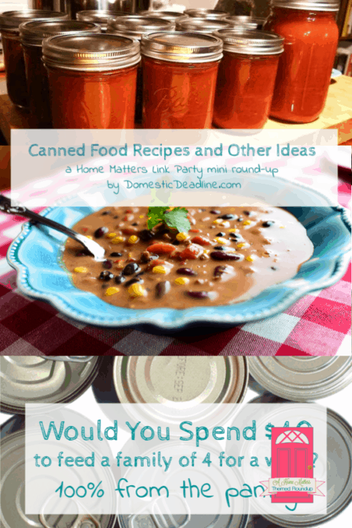 It's National Canned Food Month! Find recipes and other ideas. Plus, link up at Home Matters. #CannedFood #CannedFoodRecipes #HomeMattersParty www.domesticdeadline.com