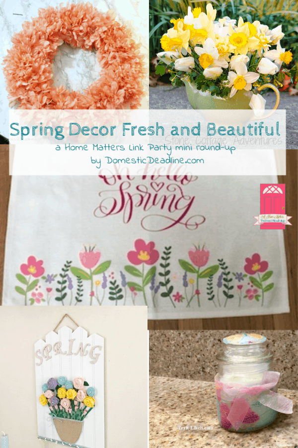 Spring is here! Strat the season with fresh and beautiful spring decor. Plus link up at Home Matters. #SpringDecor #SpringDecorating #HomeMattersParty www.domesticdeadline.com