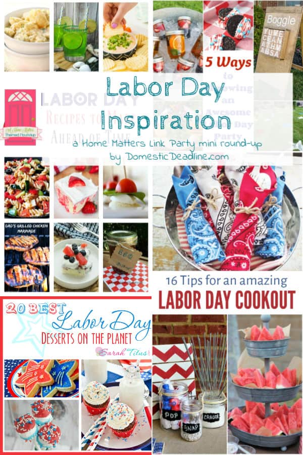 Find your Labor Day inspiration for the patriotic holiday weekend! Plus linkup @ Home Matters w/ recipes, DIY. #LaborDay #PatrioticHoliday #HomeMattersParty DomesticDeadline.com