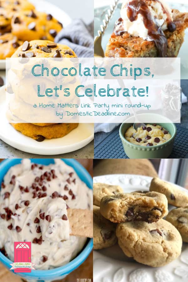 Let's celebrate the versatility of chocolate chips! What's your favorite recipe? Plus link up at Home Matters. #ChocolateChips #HomeMattersParty DomesticDeadline.com