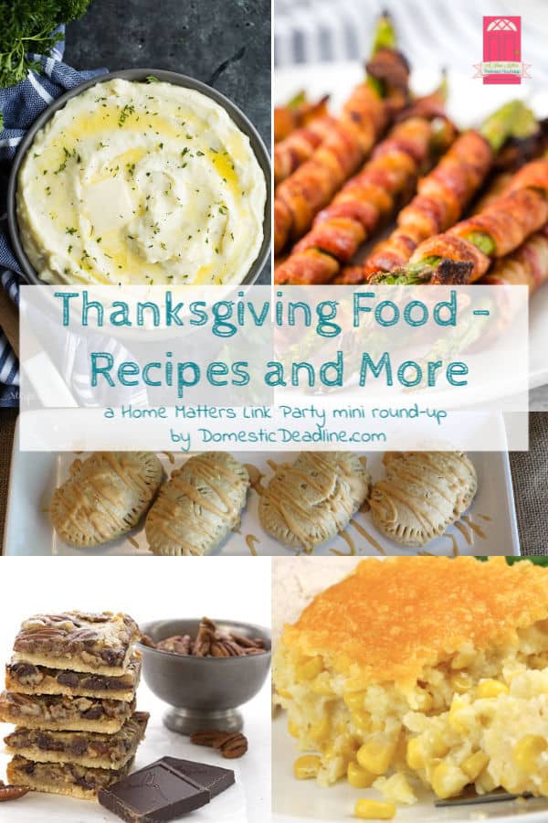 Thanksgiving Food - Recipes, serving ideas and more. Plus, linkup @ Home Matters with decor, DIY, more. #Thanksgiving #ThanksgivingRecipes #HomeMattersParty