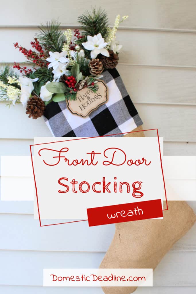 Learn how to make this easy front door stocking wreath to celebrate Christmas. Fun farmhouse style but easy to make in any Christmas style. DomesticDeadline.com