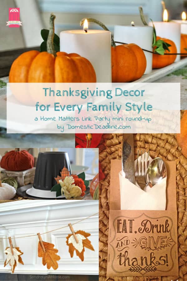 Thanksgiving Decor - festive decorating. Plus link up at Home Matters w/ recipes, crafts, more.  #ThanksgivingDecor #ThanksgivingDecorating #HomeMattersParty DomesticDeadline.com